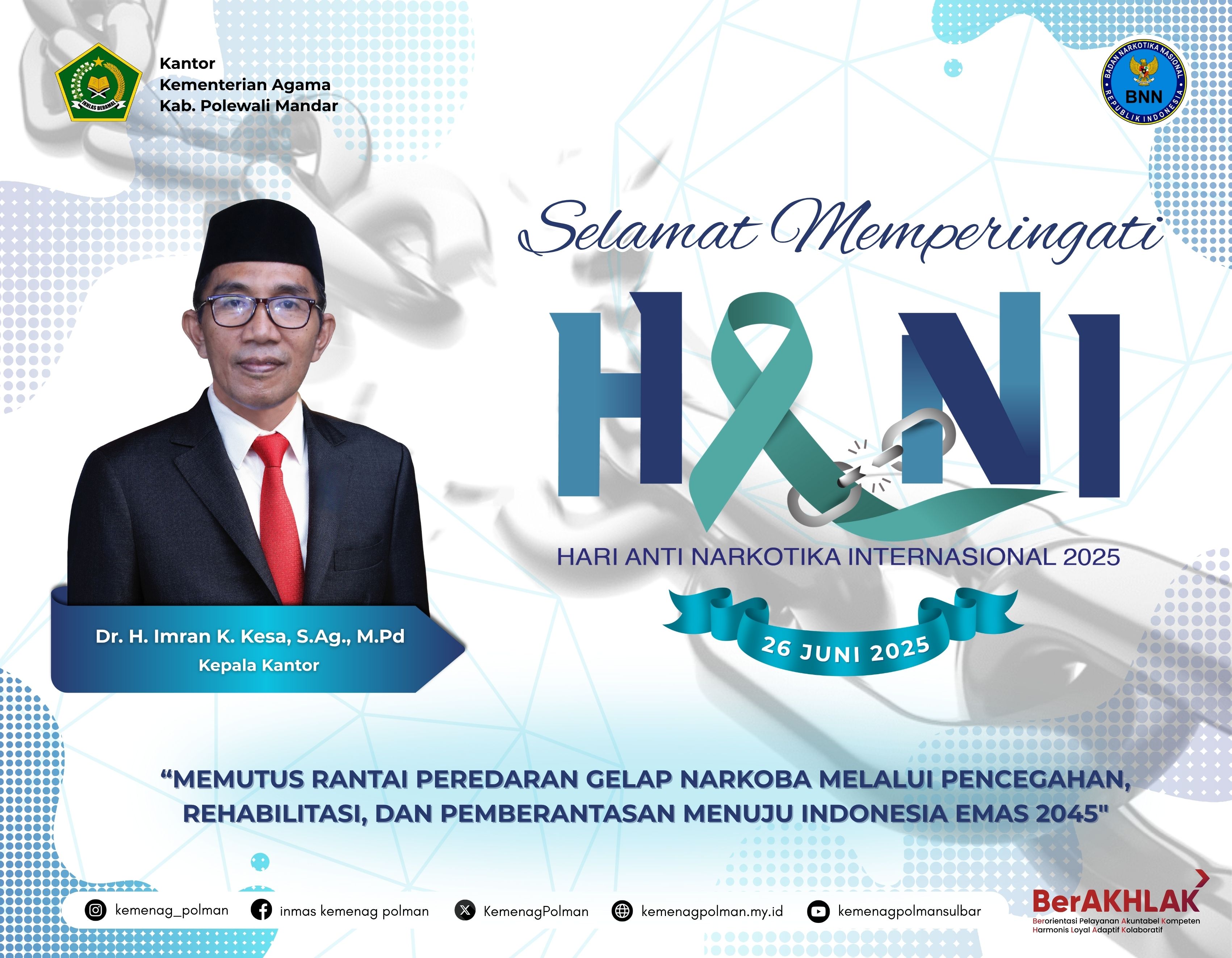 Selamat Memperingati HARI ANTI NARKOTIKA INTERNASIONAL 2025  TEMA "Memutus Rantai Peredaran Gelap Narkoba Melaului Pencegahan, Rehabilitasi, dan Pemberantasan Menuju Indonesia Emas 2045."